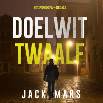[Dutch; Flemish] - Doelwit Twaalf (Het Spionnenspel—Boek #12): Digitaal voorgelezen door een electronisch gegenereerde stem
