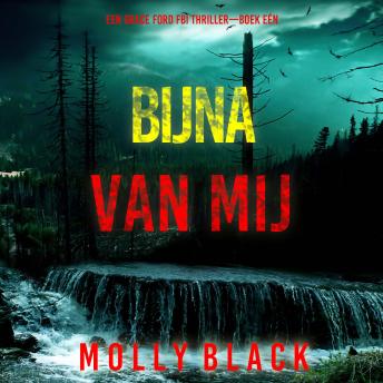 [Dutch; Flemish] - Bijna Van Mij (Een Grace Ford FBI Thriller—Boek Eén): Digitaal voorgelezen door een electronisch gegenereerde stem