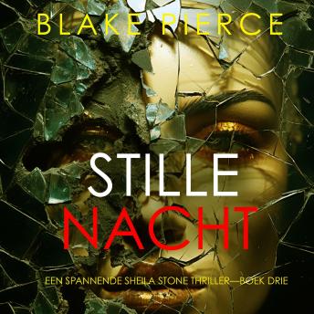 [Dutch; Flemish] - Stille Nacht (Een Spannende Sheila Stone Thriller—Boek Drie): Digitaal voorgelezen door een electronisch gegenereerde stem