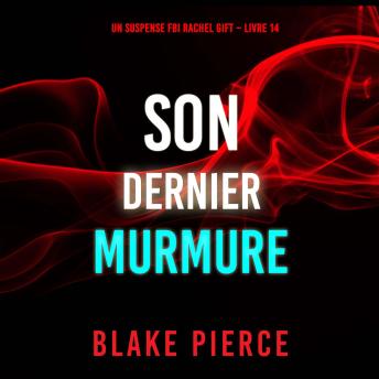 [French] - Son Dernier Murmure (Un suspense FBI Rachel Gift – Livre 14): Narration par une voix synthétisée