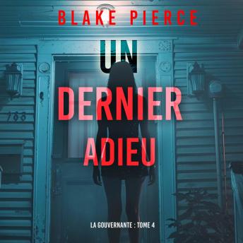[French] - Un dernier adieu (La gouvernante : tome 4): Narration par une voix synthétisée