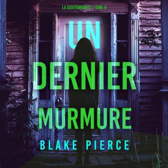 [French] - Un dernier murmure (La gouvernante : tome 6): Narration par une voix synthétisée