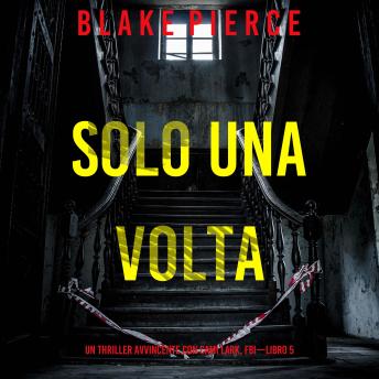 [Italian] - Solo Una Volta (Un Thriller Avvincente con Cami Lark, FBI—Libro 5): Narrato digitalmente con voce sintetizzata
