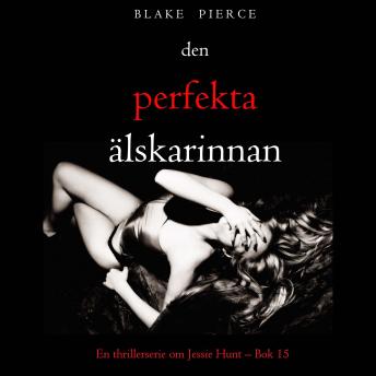 [Swedish] - Den perfekta älskarinnan (En thrillerserie om Jessie Hunt – Bok 15): Digitalt inläst via en datorgenererad röst