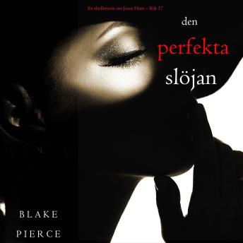 [Swedish] - Den perfekta slöjan (En thrillerserie om Jessie Hunt – Bok 17): Digitalt inläst via en datorgenererad röst
