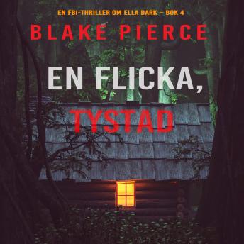 [Swedish] - En flicka, tystad (En FBI-thriller om Ella Dark – Bok 4): Digitalt inläst via en datorgenererad röst