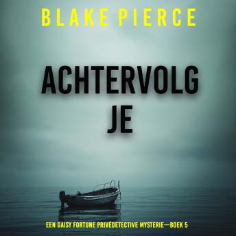 [Dutch; Flemish] - Achtervolg Je (Een Daisy Fortune Privédetective Mysterie—Boek 5): Digitaal voorgelezen door een electronisch gegenereerde stem