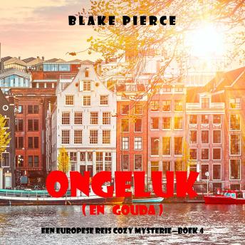 [Dutch; Flemish] - Ongeluk (en Gouda) (Een Europese Reis Cozy Mysterie—Boek 4): Digitaal voorgelezen door een electronisch gegenereerde stem