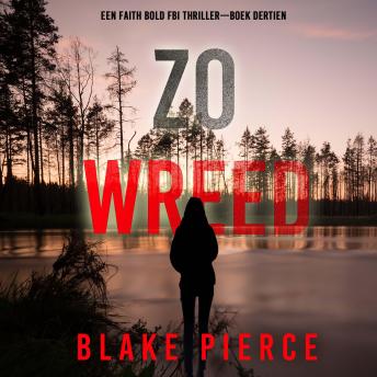 [Dutch; Flemish] - Zo Wreed (Een Faith Bold FBI Thriller—Boek Dertien): Digitaal voorgelezen door een electronisch gegenereerde stem