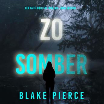 [Dutch; Flemish] - Zo Somber (Een Faith Bold FBI Thriller—Boek Zestien): Digitaal voorgelezen door een electronisch gegenereerde stem
