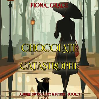 Chocolate Catastrophe (A Millie Swiss Cozy Mystery—Book 7): Digitally narrated using a synthesized voice