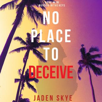 No Place to Deceive (Murder in the Keys—Book #5)