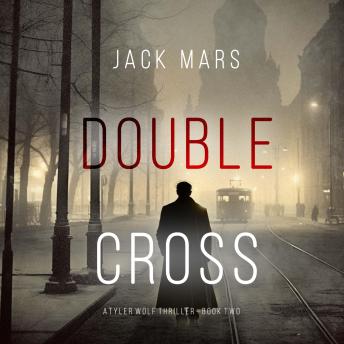 Double Cross (A Tyler Wolf Espionage Thriller—Book 2): Digitally narrated using a synthesized voice