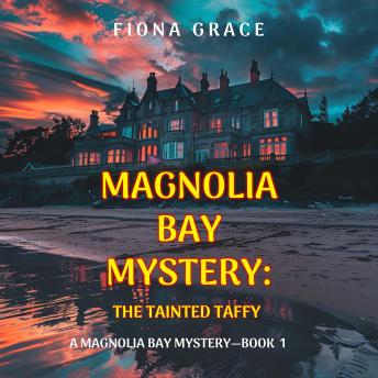 The Tainted Taffy (A Magnolia Bay Mystery—Book 1): Digitally narrated using a synthesized voice