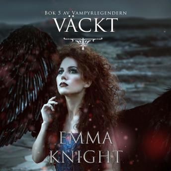 [Swedish] - Väckt (Bok 5 av Vampyrlegenderna)