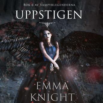 [Swedish] - Uppstigen (Bok 6 av Vampyrlegenderna)