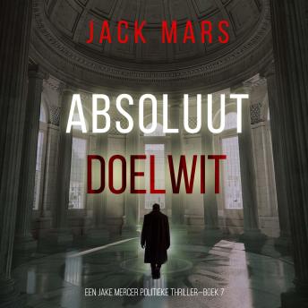 [Dutch; Flemish] - Absoluut Doelwit (Een Jake Mercer Politieke Thriller—Boek 7): Digitaal voorgelezen door een electronisch gegenereerde stem