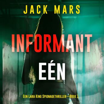 [Dutch; Flemish] - Informant Eén (Een Lara King Spionagethriller—Boek 1): Digitaal voorgelezen door een electronisch gegenereerde stem