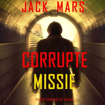 [Dutch; Flemish] - Corrupte Missie (Een Troy Stark Thriller—Boek #4): Digitaal voorgelezen door een electronisch gegenereerde stem