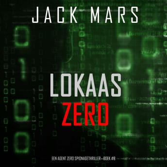 [Dutch; Flemish] - Lokaas Zero (Een Agent Zero Spionagethriller—Boek #8): Digitaal voorgelezen door een electronisch gegenereerde stem