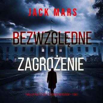 [Polish] - Bezwzględne zagrożenie (Thriller polityczny z Jackiem Mercerem — Tom 1): Cyfrowa narracja przy użyciu syntezowanego głosu