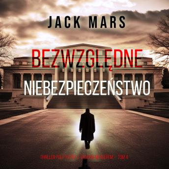 [Polish] - Bezwzględne niebezpieczeństwo (Thriller polityczny z Jackiem Mercerem — Tom 4): Cyfrowa narracja przy użyciu syntezowanego głosu