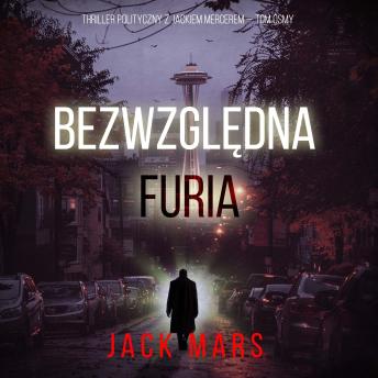 [Polish] - Bezwzględna furia (Thriller polityczny z Jackiem Mercerem — Tom ósmy): Cyfrowa narracja przy użyciu syntezowanego głosu