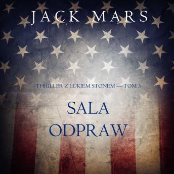 [Polish] - Sala odpraw (Thriller z Lukiem Stonem — Tom 3): Cyfrowa narracja przy użyciu syntezowanego głosu
