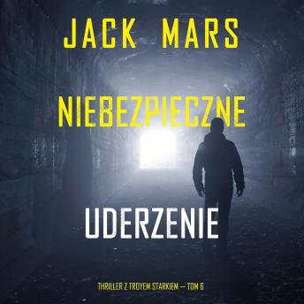 [Polish] - Niebezpieczne uderzenie (Thriller z Troyem Starkiem — Tom 6): Cyfrowa narracja przy użyciu syntezowanego głosu