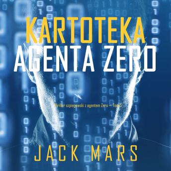 [Polish] - Kartoteka agenta Zero (Thriller szpiegowski z agentem Zero — Tom 5): Cyfrowa narracja przy użyciu syntezowanego głosu