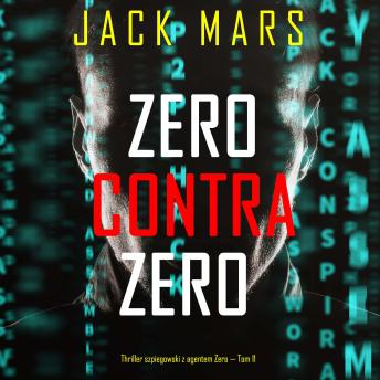 [Polish] - Zero contra Zero (Thriller szpiegowski z agentem Zero — Tom 11): Cyfrowa narracja przy użyciu syntezowanego głosu