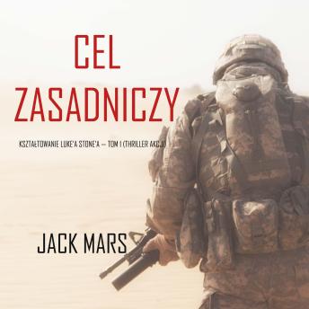 [Polish] - Cel zasadniczy: Kształtowanie Luke’a Stone’a — Tom 1 (Thriller akcji): Cyfrowa narracja przy użyciu syntezowanego głosu