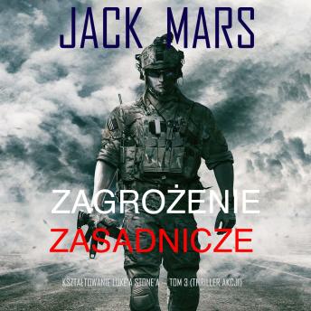 [Polish] - Zagrożenie zasadnicze: Kształtowanie Luke’a Stone’a — Tom 3 (Thriller akcji): Cyfrowa narracja przy użyciu syntezowanego głosu