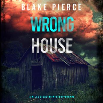 Wrong House (A Miles Sterling FBI Suspense Thriller—Book Six)