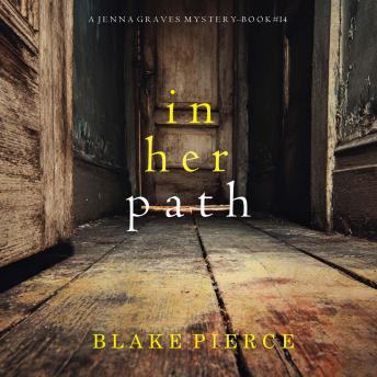 In Her Path (A Jenna Graves Suspense Thriller—Book 14): Digitally narrated using a synthesized voice