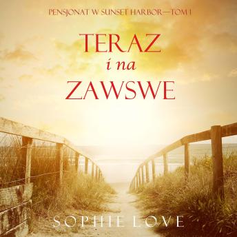 [Polish] - Teraz I Na Zawsze (Pensjonat w Sunset Harbor—Tom 1): Cyfrowa narracja przy użyciu syntezowanego głosu