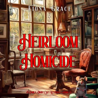 Heirloom Homicide (A Darla Digby Cozy Mystery—Book 6): Digitally narrated using a synthesized voice