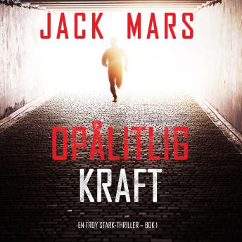 [Swedish] - Opålitlig kraft (En Troy Stark-thriller – Bok 1): Digitalt inläst via en datorgenererad röst