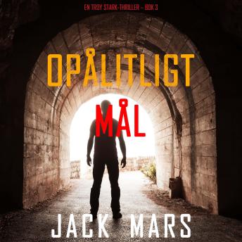 [Swedish] - Opålitligt mål (En Troy Stark-thriller – Bok 3): Digitalt inläst via en datorgenererad röst