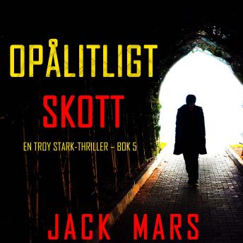 [Swedish] - Opålitligt skott (En Troy Stark-thriller – Bok 5): Digitalt inläst via en datorgenererad röst