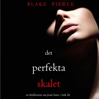 [Swedish] - Det perfekta skalet (En thrillerserie om Jessie Hunt – Bok 26): Digitalt inläst via en datorgenererad röst