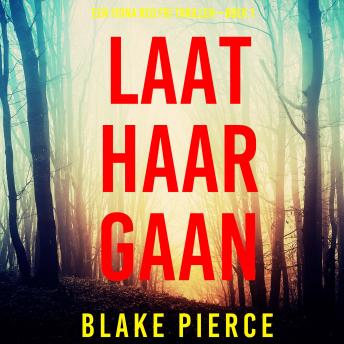 [Dutch; Flemish] - Laat Haar Gaan (Een Fiona Red FBI Thriller—Boek 1): Digitaal voorgelezen door een electronisch gegenereerde stem