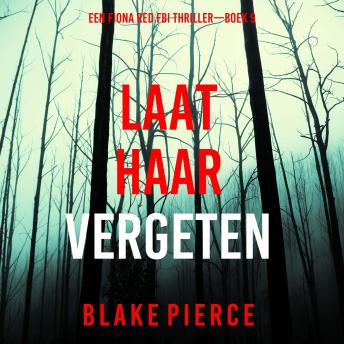 [Dutch; Flemish] - Laat Haar Vergeten (Een Fiona Red FBI Thriller—Boek 9): Digitaal voorgelezen door een electronisch gegenereerde stem