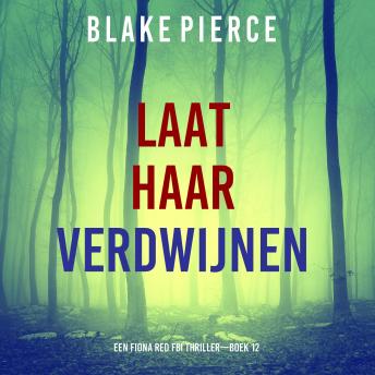 [Dutch; Flemish] - Laat Haar Verdwijnen (Een Fiona Red FBI Thriller—Boek 12): Digitaal voorgelezen door een electronisch gegenereerde stem