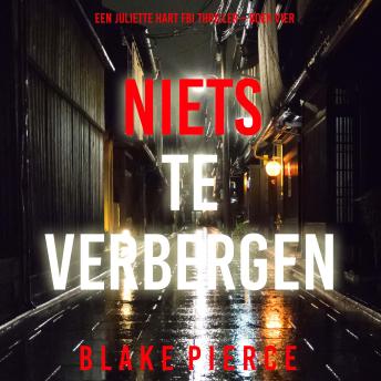 [Dutch; Flemish] - Niets te Verbergen (Een Juliette Hart FBI Thriller—Boek Vier): Digitaal voorgelezen door een electronisch gegenereerde stem