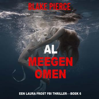 [Dutch; Flemish] - Al Meegenomen (Een Laura Frost FBI Thriller—Boek 6): Digitaal voorgelezen door een electronisch gegenereerde stem