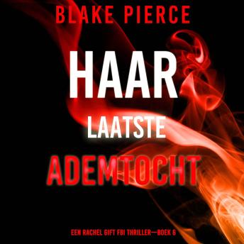[Dutch; Flemish] - Haar Laatste Ademtocht (Een Rachel Gift FBI Thriller—Boek 6): Digitaal voorgelezen door een electronisch gegenereerde stem