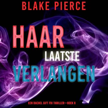 [Dutch; Flemish] - Haar Laatste Verlangen (Een Rachel Gift FBI Thriller—Boek 8): Digitaal voorgelezen door een electronisch gegenereerde stem