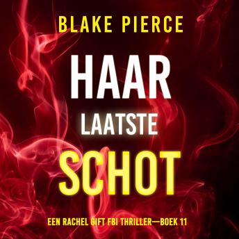 [Dutch; Flemish] - Haar Laatste Schot (Een Rachel Gift FBI Thriller—Boek 11): Digitaal voorgelezen door een electronisch gegenereerde stem