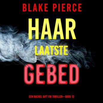 [Dutch; Flemish] - Haar Laatste Gebed (Een Rachel Gift FBI Thriller—Boek 12): Digitaal voorgelezen door een electronisch gegenereerde stem